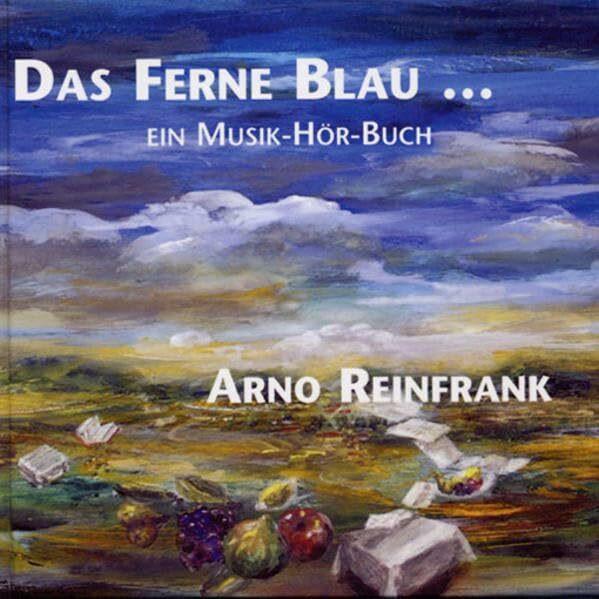Das ferne Blau ...: ein Musik-Hör-Buch