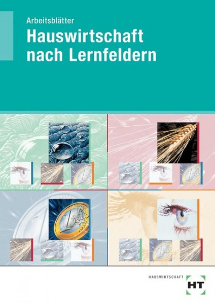 Hauswirtschaft nach Lernfeldern. Arbeitsblätter