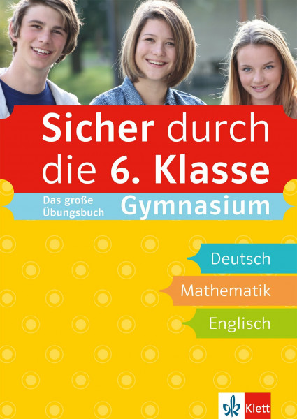 Klett Sicher durch die 6. Klasse - Das große Übungsbuch für die Fächer Deutsch, Mathematik, Englisch; sicher auf dem Gymnasium: Das große Übungsbuch ... Mathematik, Englisch mit Audiodateien online