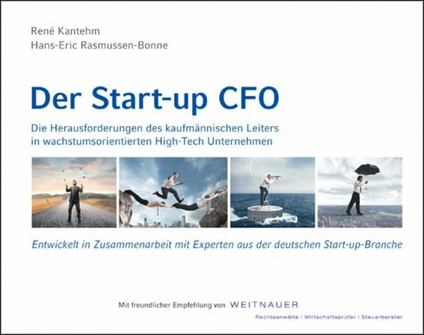 Der Start-up CFO: Die Herausforderungen des kaufmännischen Leiters in wachstumsorientierten High-Tech Unternehmen