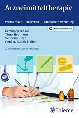 Arzneimitteltherapie: Wirksamkeit - Sicherheit - Praktische Anwendung