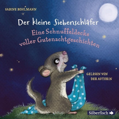 Der kleine Siebenschläfer: Eine Schnuffeldecke voller Gutenachtgeschichten