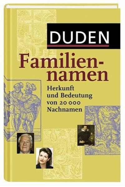 Duden - Familiennamen: Herkunft und Bedeutung von 20.000 Nachnamen (Duden Namenbücher)