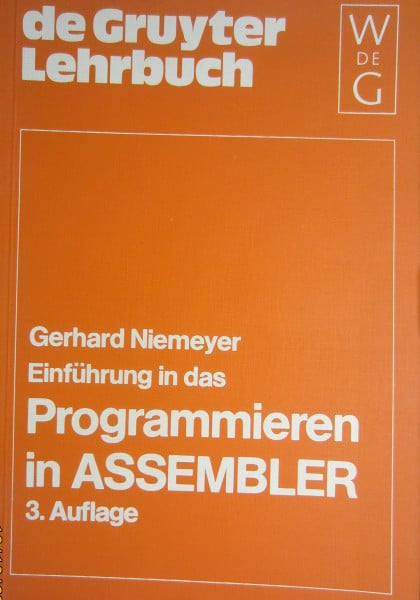 Einführung in das Programmieren in AssemSer: Systeme IBM, Siemens, Univac, Interdata (De Gruyter Lehrbuch)