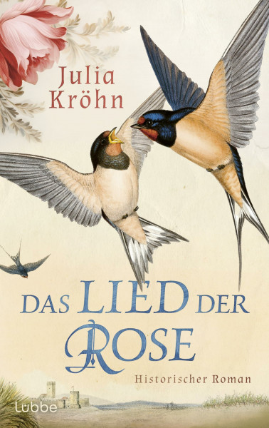 Das Lied der Rose: Ein großer Historischer Roman über die Macht der Musik und der Liebe in Zeiten der Kreuzzüge