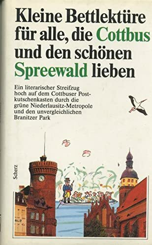 Kleine Bettlektüre für alle, die Cottbus und den schönen Spreewald lieben