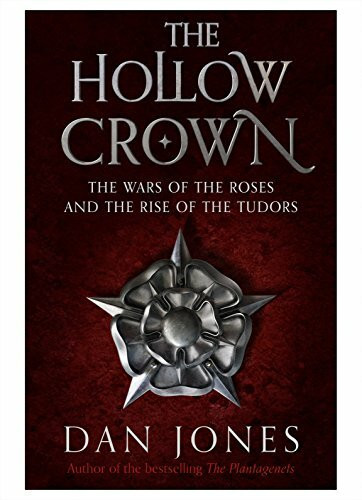 The Hollow Crown: The Wars of the Roses and the Rise of the Tudors