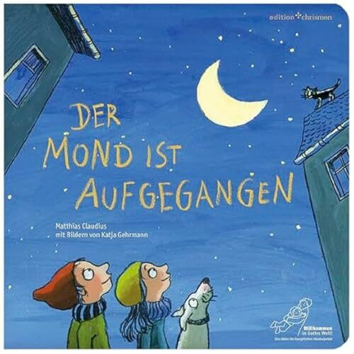 Der Mond ist aufgegangen. Ein klassisches Schlaflied als Gute-Nacht-Geschichte für Kleinkinder. Christliches Gute-Nacht-Lied mit Text, Noten und einfühlsamen Illustrationen
