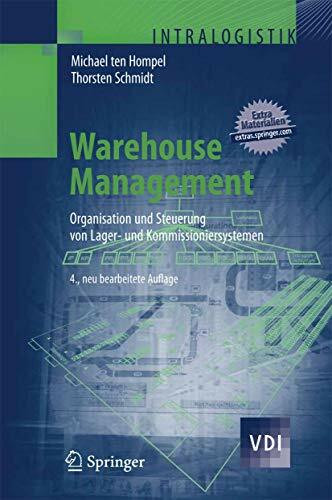 Warehouse Management: Organisation und Steuerung von Lager- und Kommissioniersystemen (VDI-Buch)