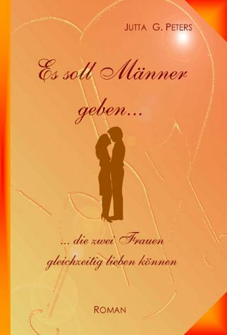 Es soll Männer geben ... die zwei Frauen gleichzeitig Es soll Männer geben ... die zwei Frauen gleichzeitig