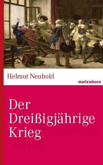 Marixverlag Der Dreißigjährige Krieg (marixwissen)