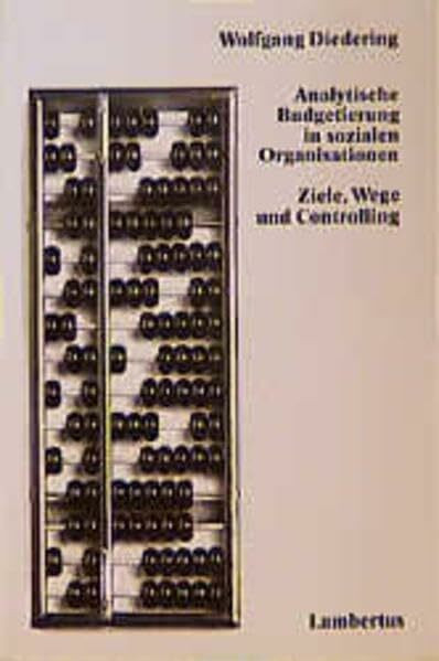 Analytische Budgetierung in sozialen Organisationen: Ziele, Wege und Controlling