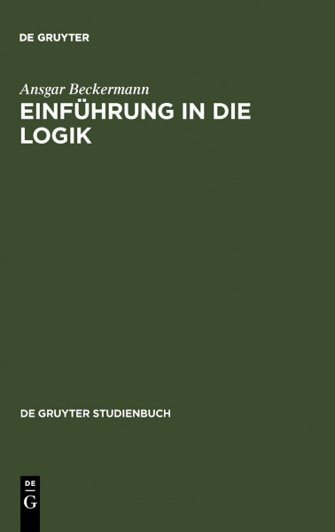 Einführung in die Logik (De Gruyter Studienbuch)