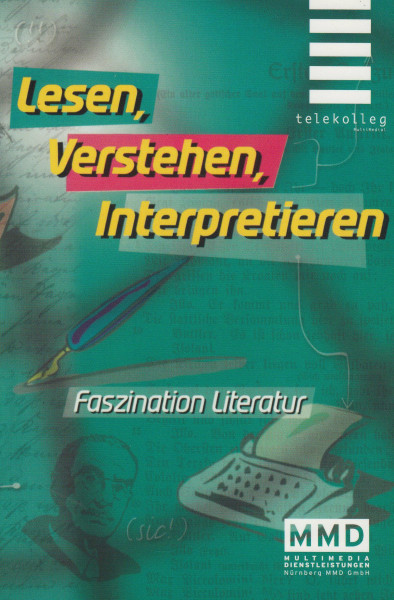Lesen, verstehen, interpretieren - Faszination Literatur: Telekolleg Deutsch: Faszination Literatur. Deutsch