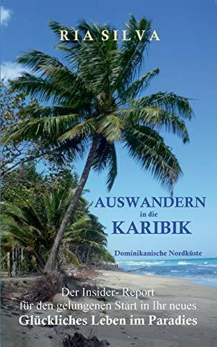 Auswandern in die Karibik - Die dominikanische Nordküste: Der Insider Report