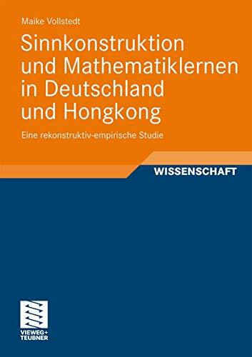 Sinnkonstruktion und Mathematiklernen in Deutschland und Hongkong: Eine rekonstruktiv-empirische Studie (Perspektiven der Mathematikdidaktik)