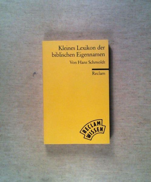 Kleines Lexikon der biblischen Eigennamen: (Reclam Wissen) (Reclams Universal-Bibliothek)