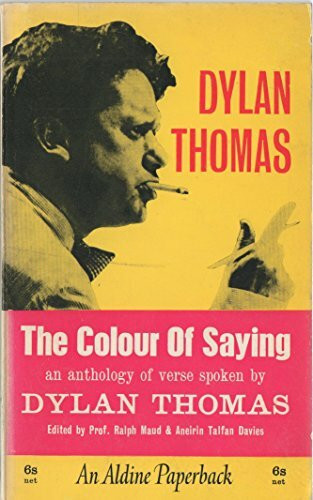Colour of Saying: Anthology of Verse Spoken by Dylan Thomas (Aldine Paperbacks)