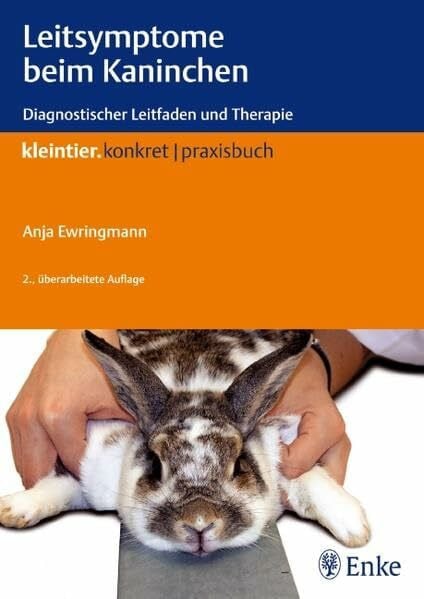 Leitsymptome beim Kaninchen: Diagnostischer Leitfaden und Therapie (Reihe, KLEINTIER KONKRET)