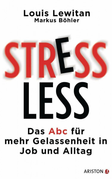 Stressless: Das ABC für mehr Gelassenheit in Job und Alltag