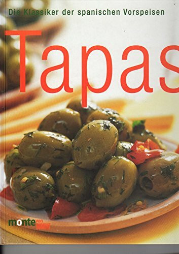 Tapas . Die Klassiker der spanischen Vorspeisen.
