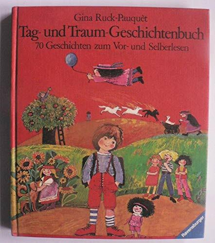 Tag- und Traum-Geschichtenbuch: 70 Geschichten zum Vor- und Selberlesen