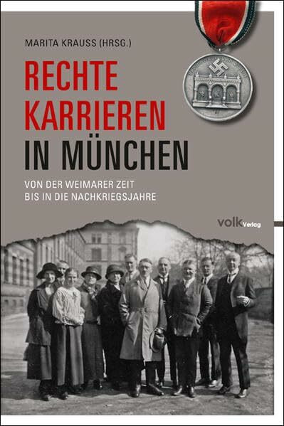 Rechte Karrieren in München: Von der Weimarer Zeit bis in die Nachkriegsjahre