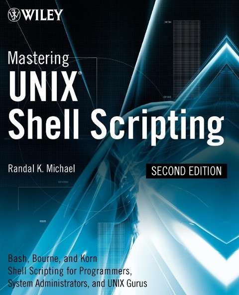 Mastering UNIX Shell Scripting 2e