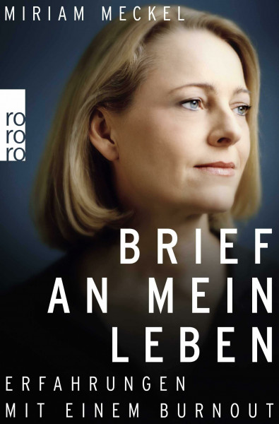 Brief an mein Leben: Erfahrungen mit einem Burnout