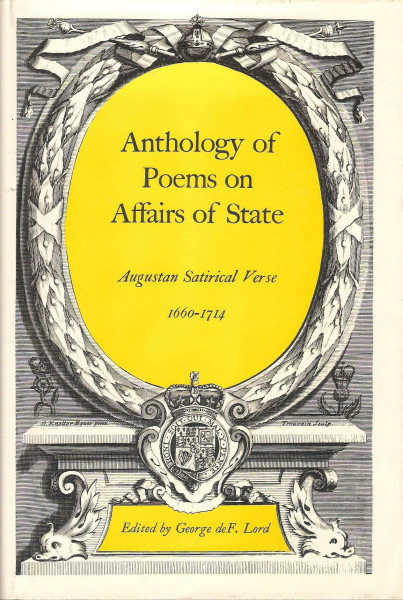 Anthology of Poems on Affairs of State: Augustan Satirical Verse, 1660-1714 (Yale Paperbound)