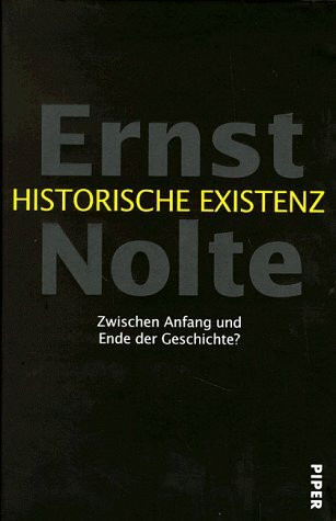 Historische Existenz: Zwischen Anfang und Ende der Geschichte?