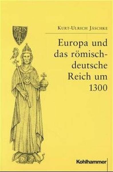 Das römisch-deutsche Reich und Europa um 1300