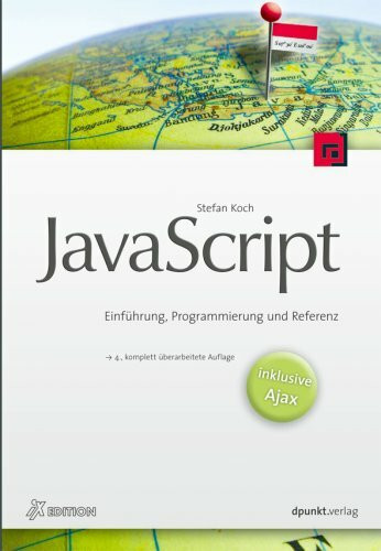 JavaScript - Einführung, Programmierung und Referenz - inkl. Ajax