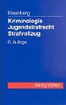 Kriminologie, Jugendstrafrecht, Strafvollzug: Fälle und Lösungen zu Grundproblemen