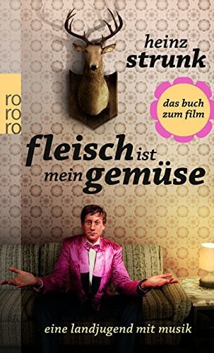 Fleisch ist mein Gemüse: Eine Landjugend mit Musik (Das Buch zum Film)
