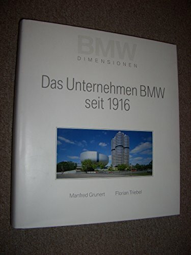 Das Unternehmen BMW seit 1916 (BMW Dimensionen)