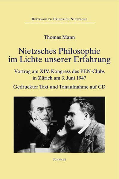 Nietzsches Philosophie im Lichte unserer Erfahrung: Vortrag am XIV. Kongress des PEN-Clubs in Zürich am 3. Juni 1947: Vortrag am XIV. Kongress des ... (Beiträge zu Friedrich Nietzsche, Band 9)
