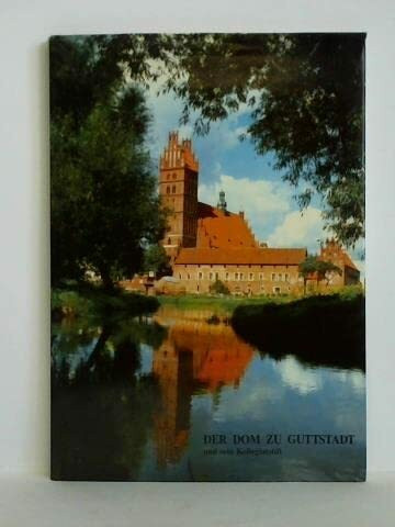 Der Dom zu Guttstadt. Und sein Kollegiatsstift