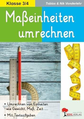 Maßeinheiten umrechnen Grundschule Klasse 3-4 – Längen, Flächen, Volumen, Gewichte, Zeit, Geld | Systematisches Training mit Bastelbögen | Von der ... von Einheiten wie Gewicht, Maß, Zeit ...