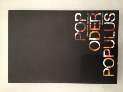 Bettina Funcke. Pop oder Populus: Kunst zwischen High und Low. Kunstwissenschaftliche Bibliothek 36