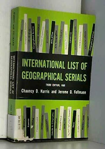 International List of Geographical Serials. 3d Ed, 1980 (CHICAGO. UNIVERSITY. DEPARTMENT OF GEOGRAPHY. RESEARCH REPORT, NO 193)