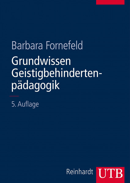 Grundwissen Geistigbehindertenpädagogik: Mit 69 Übungsaufgaben (Basiswissen der Sonder- und Heilpädagogik)