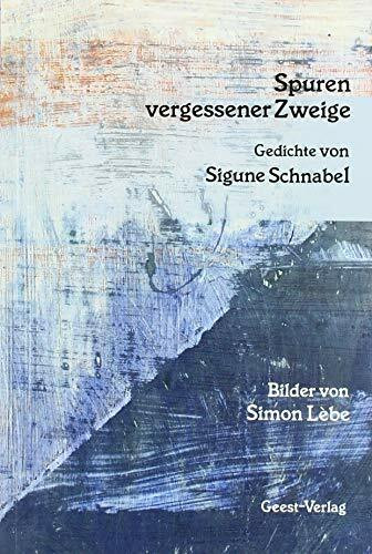 Spuren vergessener Zweige: Lyrik
