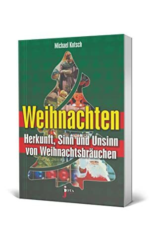 Weihnachten: Herkunft, Sinn und Unsinn von Weihnachtsbräuchen