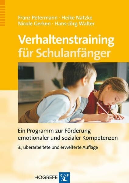 Verhaltenstraining für Schulanfänger: Ein Programm zur Förderung emotionaler und sozialer Komptenzen