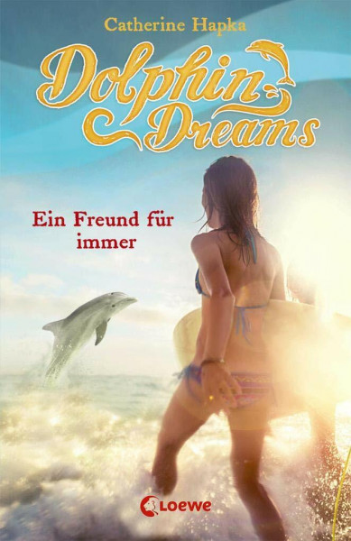 Dolphin Dreams (Band 2) - Ein Freund für immer: Kinderbuch über Freundschaft für Mädchen und Jungen ab 10 Jahre