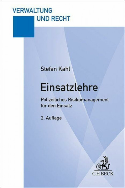 Einsatzlehre: Polizeiliches Risikomanagement für den Einsatz. Lehrbuch für Studium und Praxis (Verwaltung und Recht)