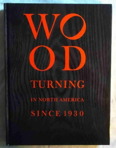 Wood Turning in North American Since 1930