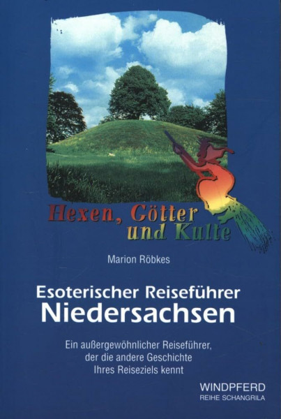 Esoterischer Reiseführer, Niedersachsen: Ein aussergewöhnlicher Reiseführer, der die andere Geschichte Ihres Reiseziels kennt (Esoterischer ... die andere Geschichte Ihres Reiseziels kennt)