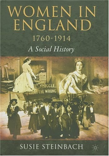 Women In England, 1760-1914: A Social History